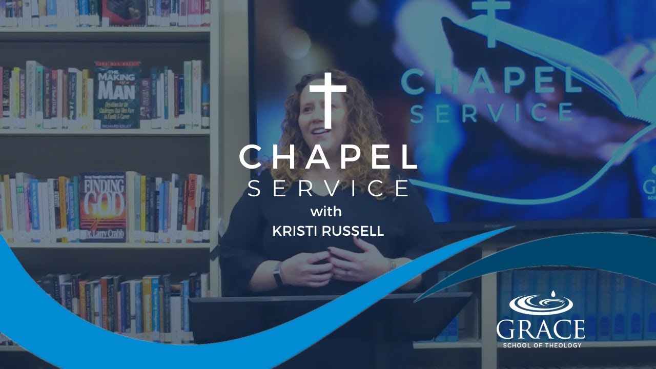 Grace School of Theology Chapel Service September 2021 YouTube
