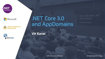 .NET Core 3.0 and AppDomains - Vitek Karas (Prague .NET Community Afternoon)
