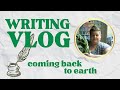 Writing vlog | Coming back to earth (back to a writer's everyday)