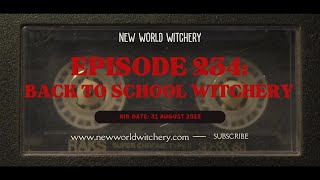 Episode 234 - Back to School Witchery