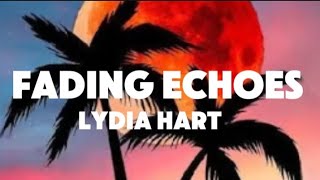 Download Lagu Fading Echoes - Lydia Hart MP3 Download Lagu Fading Echoes - Lydia Hart MP3