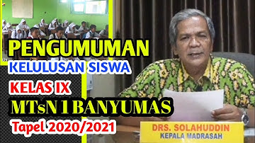 Pengumuman Kelulusan Siswa/ Siswi Kelas IX MTs Negeri 1 Banyumas Tahun Pelajaran 2020/2021