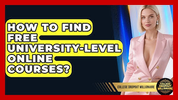 How To Find FREE University-level Online Courses? - College Dropout Millionaire