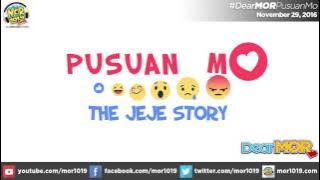 Dear MOR- Pusuan Mo The Jeje Story 11-29-16