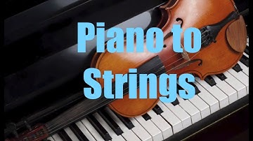 Piano to Strings - String Orchestration