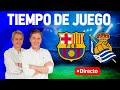 FC BARCELONA VS REAL SOCIEDAD EN VIVO | RADIO CADENA COPE | TIEMPO DE JUEGO COPE