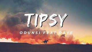 Odunsi feat RAYE - Tipsy (Lyrics) Resimi