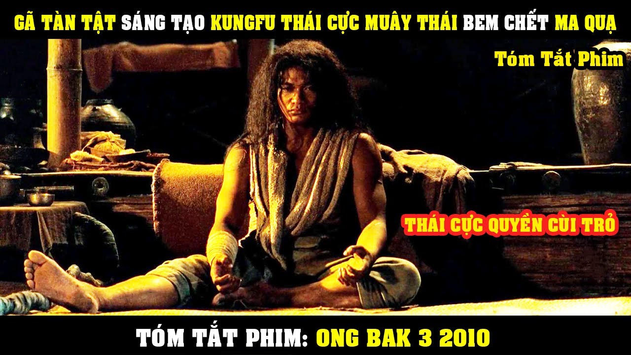 ⁣[Review Phim] Anh Chàng Tàn Tật Sáng Tạo KUNGFU Thái Cực Muây Thái Bem Vỡ Mồm Ma Quạ | Ong Bak 3