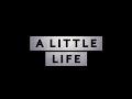 A little life  official cinema trailer au