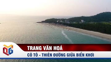 Cô Tô - Thiên đường giữa biển khơi