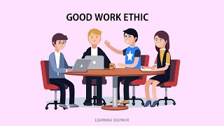 Series of Soft Skills - Video 8- Good Work Ethic for Success
