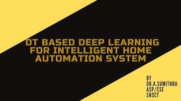 DT based Deep Learning for Intelligent Home Automation System | Course Video | SNS Institutions