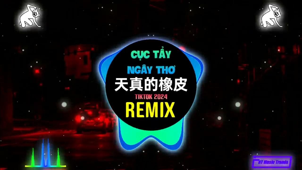 天真的橡皮 (抖音DJ林泽版 2024) Cục Tẩy Ngây Thơ (Remix Tiktok) - 白水寒 || Hot Tiktok Douyin 天真的橡皮 (抖音DJ林泽版 2024) Cục Tẩy Ngây Thơ (Remix Tiktok) - 白水寒 || Hot Tiktok Douyin