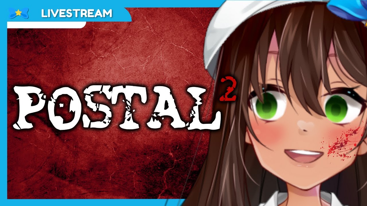 【POSTAL 2】 Will this yab game mindbreak me?! 【Nyaru ★ Idol VTuber】