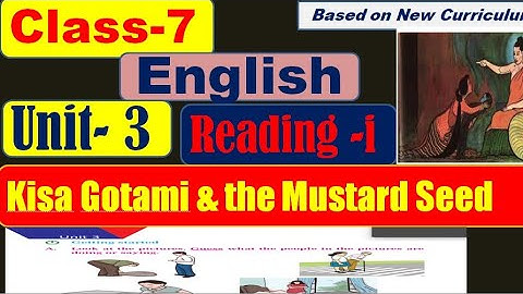 Class 7 English Unit 3 || Kisa Gotami and the Mustard Seed