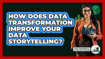 How Does Data Transformation Improve Your Data Storytelling? - The Friendly Statistician