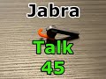 Jabra Talk 45  Review - Is it worth buying it?