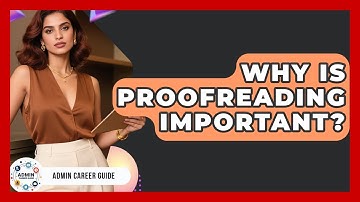 Why Is Proofreading Important? - Admin Career Guide