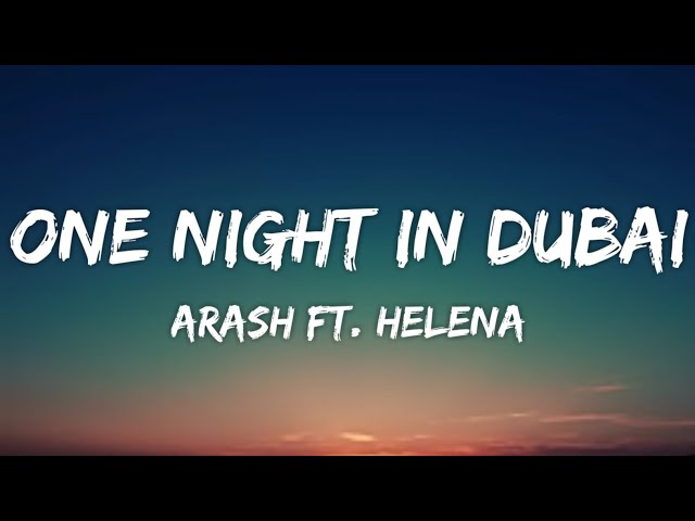 Arash - One Night In Dubai (Lyrics) ft. Helena
