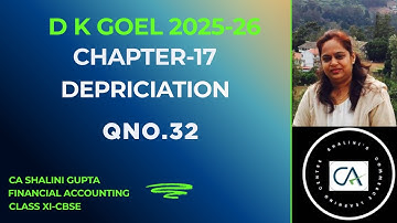 📘 Depreciation Q 32 | Class 11 Accounts DK Goel Chapter 17 | CBSE 2026