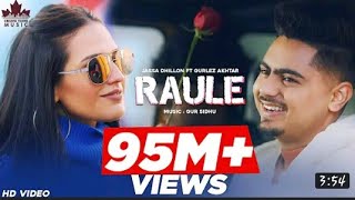 Raule (OFFICIAL VIDEO) Jassa Dhillon| Gurlez Akhtar| Gur Sidhu| Full song in hd.