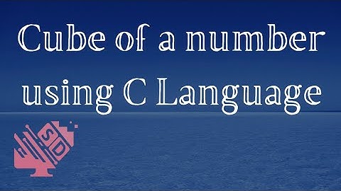 Cube of a number using C Language |Take a number from user & output it