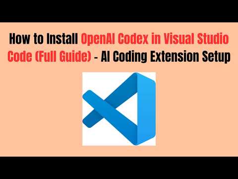How to Install OpenAI Codex in Visual Studio Code (2026 Full Guide) - AI Coding Extension Setup