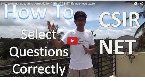 How to select questions correctly for CSIR UGC NET life sciences exam