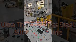Ultra Thin Stainless Steel Slitting Machine #stainless steel #slittingline #slittingmachine