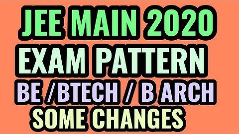 JEE MAIN EXAM PATTERN 2020!! JEE MAIN 2020 EXAM PATTERN