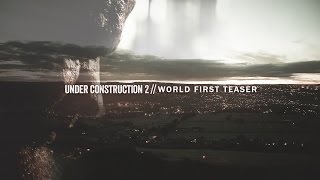 Under Construction 2 - World First Teaser - "Darkness"