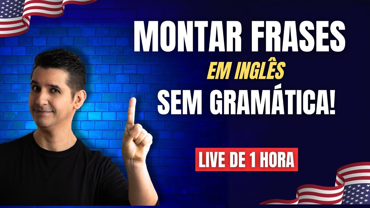 Como MONTAR FRASES em inglês SEM GRAMÁTICA - AO VIVO