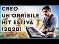 CREO UN'ORRIBILE HIT ESTIVA 2020 - Senza Talento