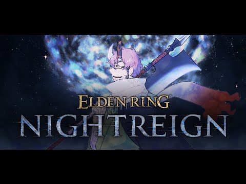 【ELDENRING NIGHTREIGN】6.きっと、新たな夜が来る【 #完全超悪ヴィラニスタ 】