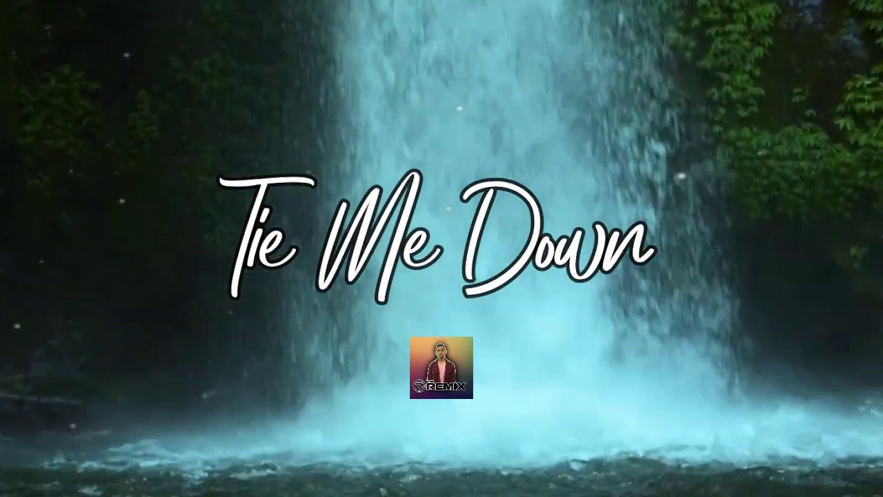 TIE ME DOWN REMIX SANTUY YouTube