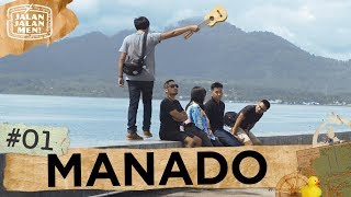 #Jalan2Men2018 - Mencari yang Cantik-cantik di Manado -  Ep. 01