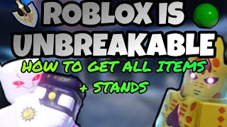 Roblox Is Unbreakable COMPLETE item guide (How to get all items + Stands!)  