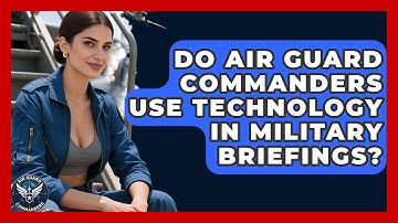 Do Air Guard Commanders Use Technology in Military Briefings? - Air Guard Commanders