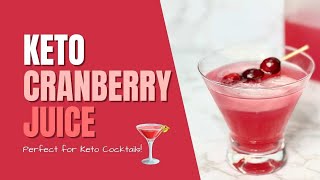 Keto Cranberry Juice (Perfect for Sugar Free Keto Cocktails!)