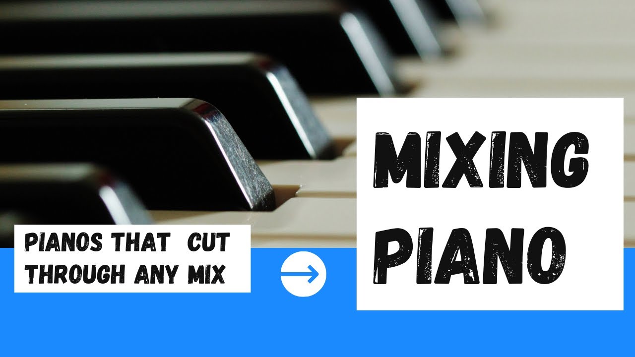 Mixing Piano Use these mixing tips YouTube