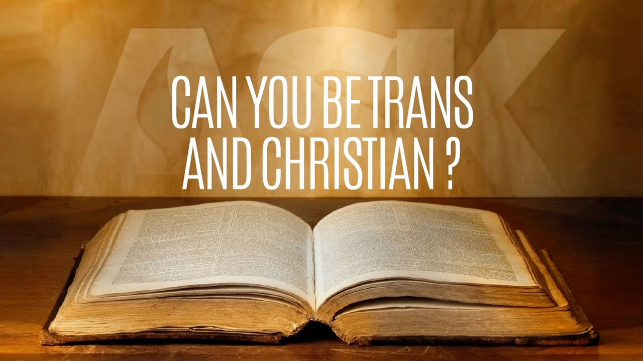 Can You Be Trans and Christian?