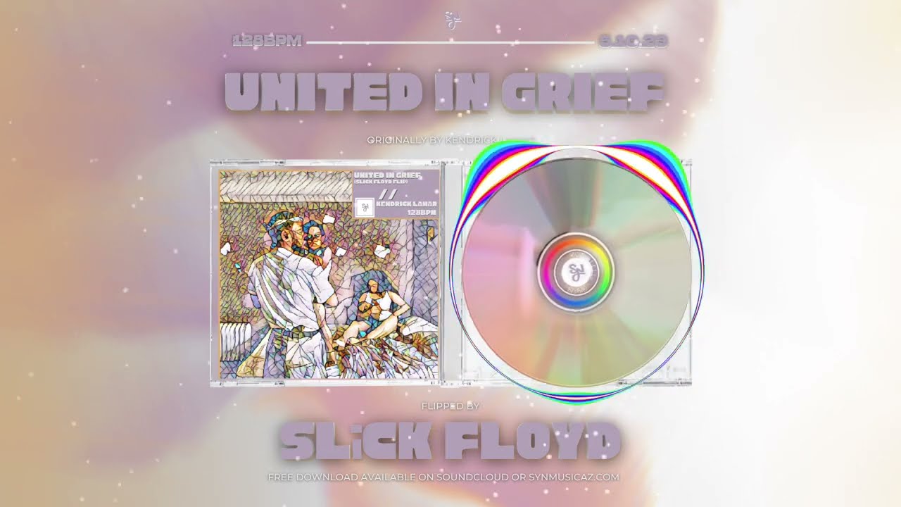 Kendrick Lamar   United in Grief (SLiCK FLOYD FLiP) [SYNESTHESIA RECORDS]