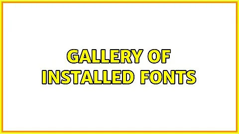 Gallery of installed fonts (4 Solutions!!)