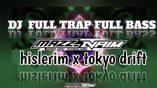 Dj full trap full bass - hislerim x tokyo drift