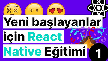 Yeni başlayanlar için React Native Eğitimi 😵 😶 😍