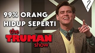 Apakah Ini Hidup yang Kalian Inginkan? | The Truman Show