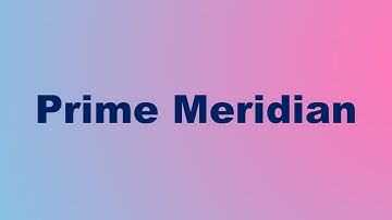 Prime Meridian Definition