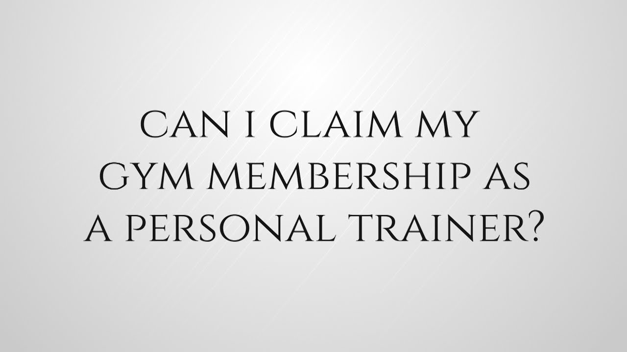 is-your-gym-membership-a-taxable-expense-as-a-personal-trainer-youtube