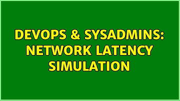 DevOps & SysAdmins: Network Latency Simulation (4 Solutions!!)