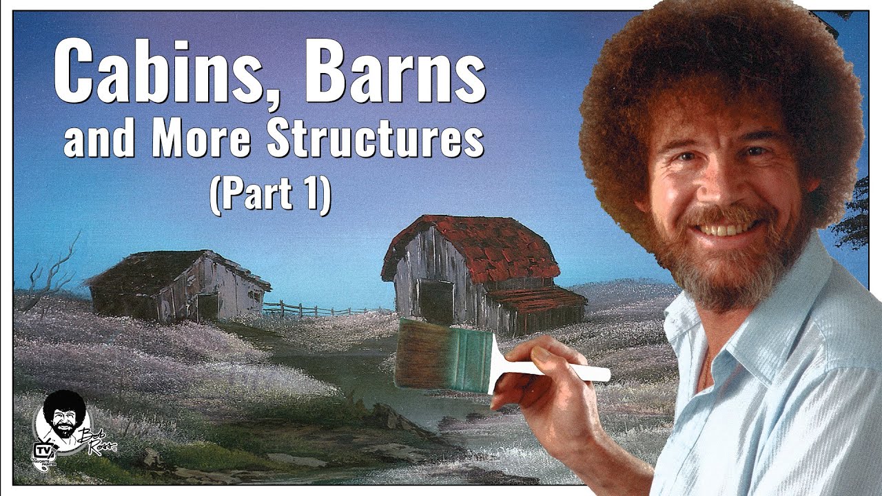 Cabins, Barns and More Structures (Part 1)  The Joy of Painting with Bob  Ross 